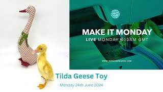 Natasha Makes - Make it Monday 24th June 2024 - Tilda Geese Toy