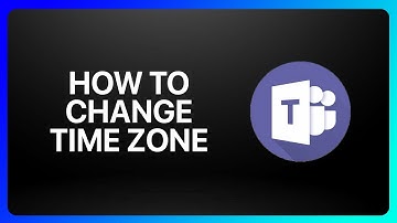 How To Change Time Zone In Microsoft Teams Tutorial