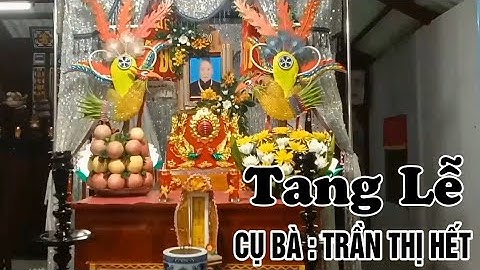 Lễ Tang & Lễ An Táng | Cụ Bà Trần Thị Hết | Ấp Năm Châu Xã Bình Đông Tx Gò Công Tiền |