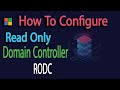 Windows RODC (Read Only Domain Controller) Made Easy