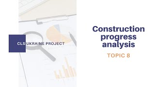 Topic 8. Construction progress analysis