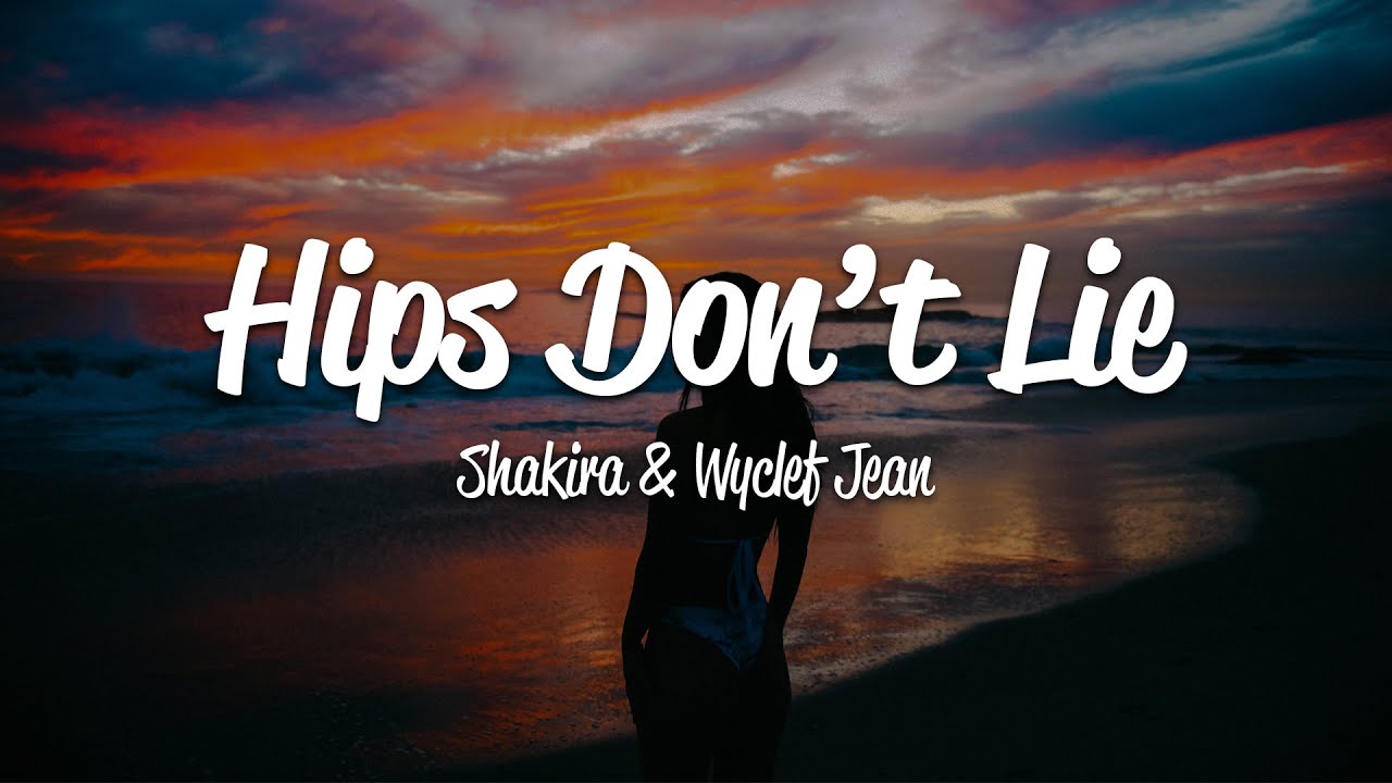 Shakira - Hips Don''t Lie (Lyrics) ft. Wyclef Jean