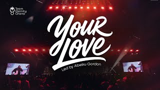 Team Eternity Ghana - Your Love led by Abeiku Gordon