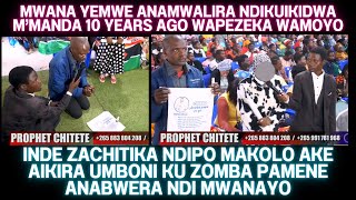 ZODABWISA ZIMENE ZACHITKA PAMENE PROPHET CHITETE KU ZOMBA WAUKISA MWANA YEMWE ANAMWALIRA 10YEARS AGO