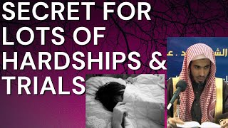 The SECRET for LOTS of HARDSHIPS \u0026 TRIALS - Sheikh Abdus Salam ash Shuwair حفظه الله
