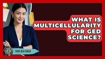 What Is Multicellularity For GED Science? - Your GED Coach