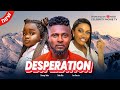 Desperation  chinenye nnebe maurice sam ebube obio  latest comic nollywood movie