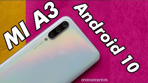 Android 10 update for mi a3 and mi a2 | android 10 update