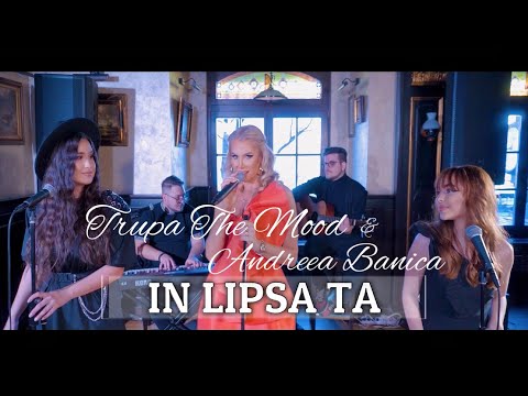 Trupa The Mood ❤️ Andreea Banica ❤️ Sofia - In lipsa ta