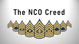 The Creed of the Noncommissioned Officer (NCO Creed)
