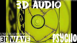 Post Malone - Psycho | 3D Audio (Use Headphones)