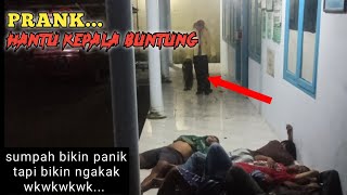 PRANK HANTU KEPALA BUNTUNG BIKIN NGAKAK || TERBARU PRANK HANTU || FUNNIEST GHOST PRANK