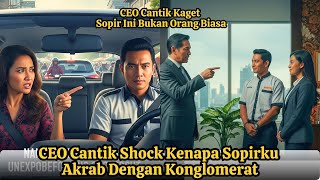 GILA! CEO Cantik Shock Saat Tahu Sopirnya Akrab dengan Konglomerat No 1