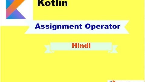 Kotlin Tutorial in Hindi |  Assignment Operators