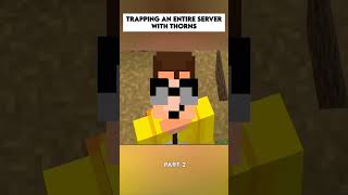 Trapping An Entire Server With Thorns #avengerspencer #Minecraft #viral #thorns #trap
