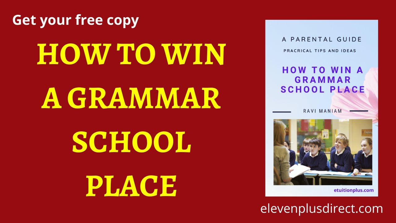 HOW TO WIN A GRAMMAR SCHOOL PLACE | 11+ Exams Preparation | Parent's Guide |