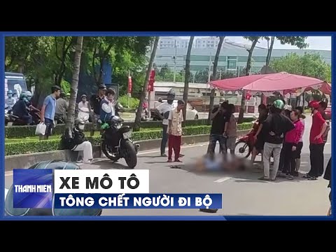 Video Ám ảnh vì tai nạn mô tô tông chết người đi bộ ở Bình... - youtube