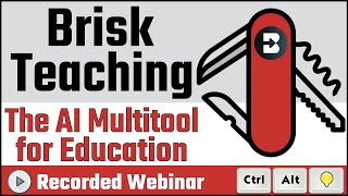 Brisk Teaching: The AI Multitool for Education