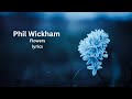 Flowers Phil Wickham Lyrics Philwickham Worshiplyrics 