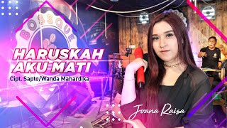 Haruskah Aku Mati_Joana Raisa_@NEWBOSSQUE