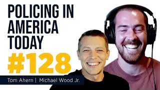 Policing In America Today With Dr Michael Wood Jr - Ep 128