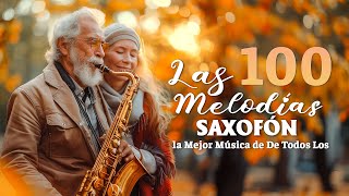 100 Mejores Melodías de Saxofón del Mundo que Tocan tu Corazón❤️Música Romántica De Los 70, 80, 90