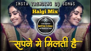 Sapne Main Milti Hai Dj Remix Song l Halgi Mix l DjDatta Sonali Latur l सपने मे मिलती है dj song l 