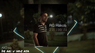 ARO-ka ft RG Hakob - De Ari u Indz Asa | Դե արի ու ինձ ասա
