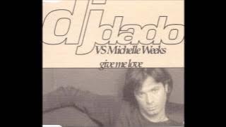 Dj Dado Feat. Michelle Weeks - Give Me Love (Antiqua Club Mix)