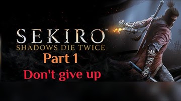SEKIRO SHADOWS DIE TWICE Walkthrough Gameplay Part 1 - INTRO (Sekiro)