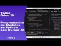 ¡Crea tu propio módulo en Odoo 18! Proyecto práctico con Python y Cursor AI. Parte III