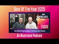 Gear Of The Year 2025 | Podcast