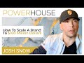 How To Scale A Brand To $100 Million Dollars - Josh Snow