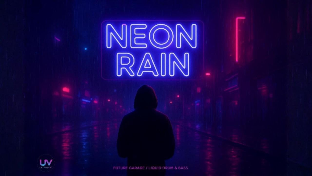 [Future Garage / Liquid Drum & Bass] | UltraVibe [ Neon Rain] – Best Chill Music 2025