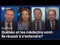 Panel politique : Québec et les médecins vont-ils réussir à s’entendre?