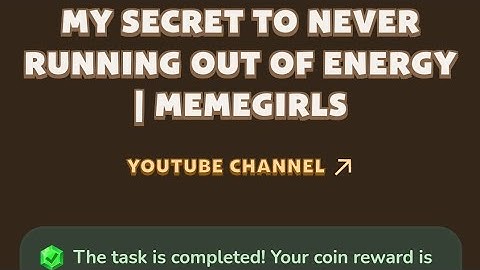 My SECRET to never running out of energy//Memegirls//Memefi video code