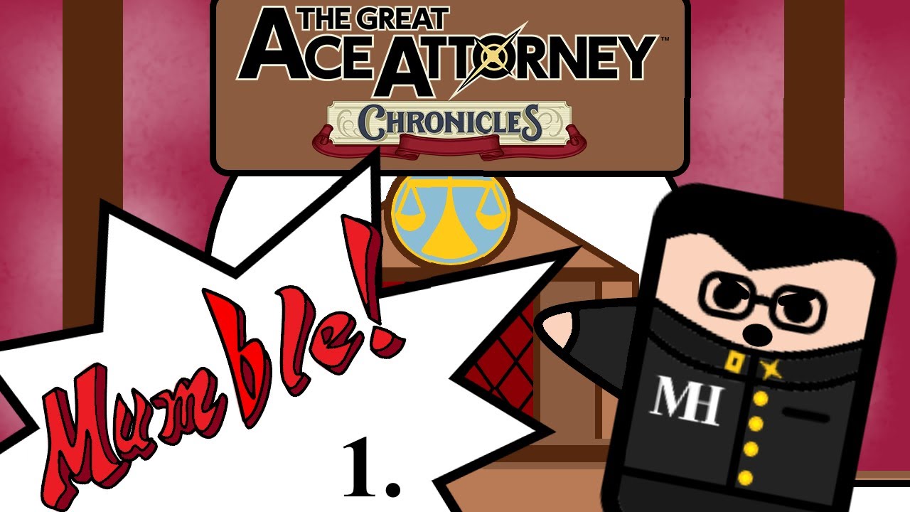 Mumbling Historian plays ''The Great Ace Attorney Chronicles'' - Episode 1