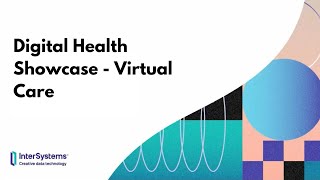 Digital Health Showcase - Virtual Care