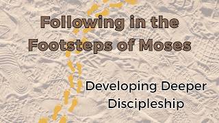 Sunday 14/06/26 11am. Walking in the Footsteps of Moses: Standing on the Mountain - Relationship