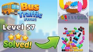 🚌 Bus Traffic Fever! - Level 57 Walkthrough & Solution Guide 🚦