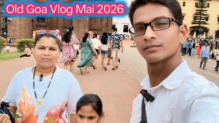 Exploring Old Goa in 2026 | Full Travel Vlog