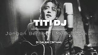 Jangan Berhenti Mencintaiku – Titi DJ | Cover by Chatas | Lagu Pop Indonesia Penuh Perasaan 💔🎶