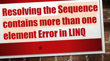 Resolving the Sequence contains more than one element Error in LINQ