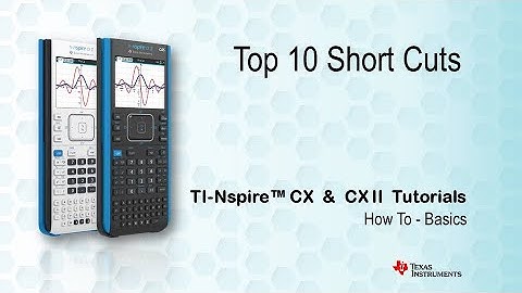 Top 10 Keyboard Tips and Shortcuts for TI-Nspire CX II