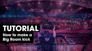 [FREE SAMPLE PACK] How to make a Big Room Kick