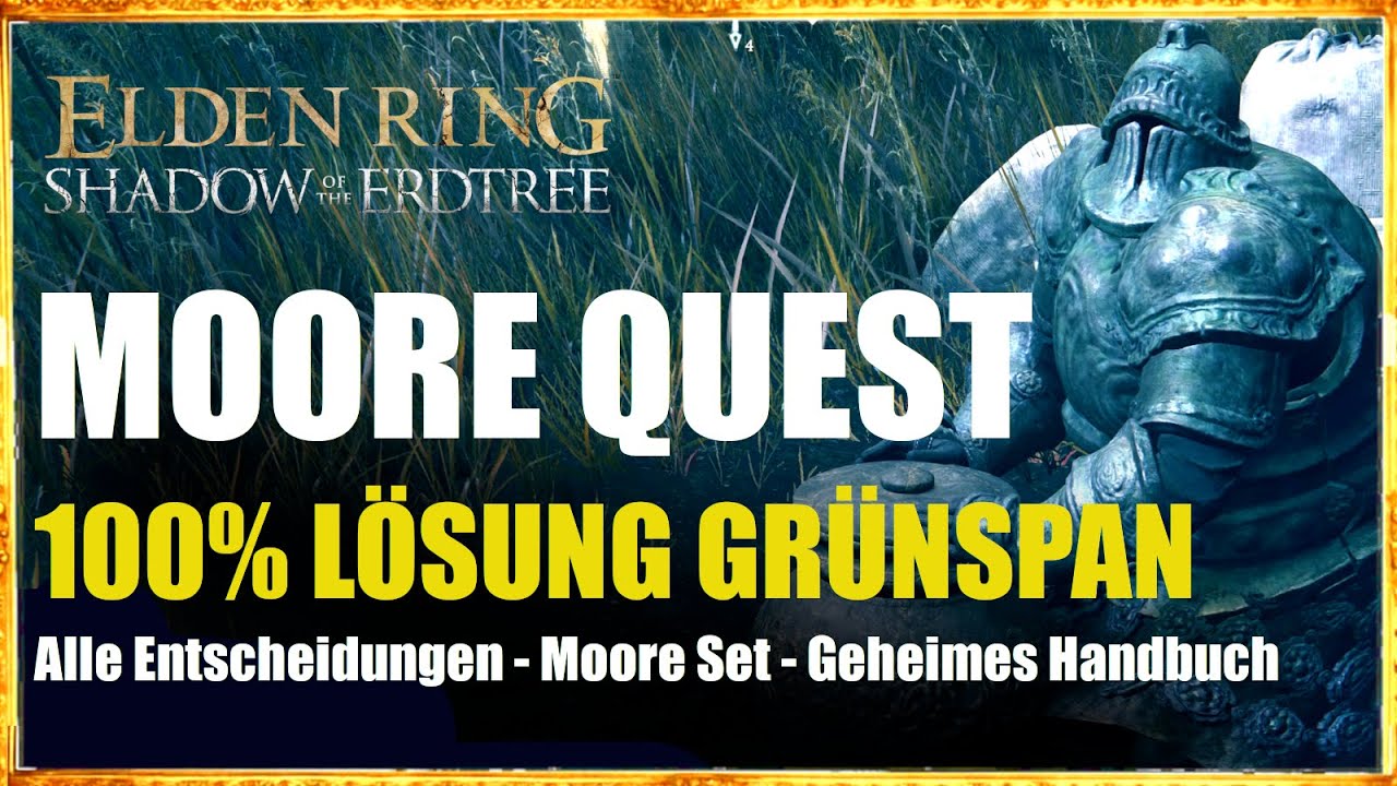 Elden Ring Moore Quest Deutsch 100% Lösung Grünspan Rüstung Set Komplettlösung Shadow of the Erdtree
