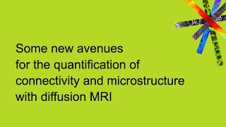Some new avenues for the quantification of connectivity and microstructure with diffusion MRI