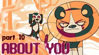 ABOUT YOU (72 Hour OC MAP) Part 10