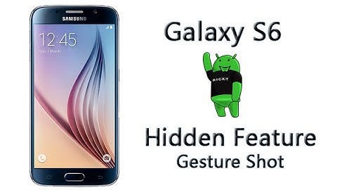 Galaxy S6 Hidden Feature - Gesture Shot