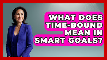 What Does Time-bound Mean In SMART Goals? - The Personal Growth Path